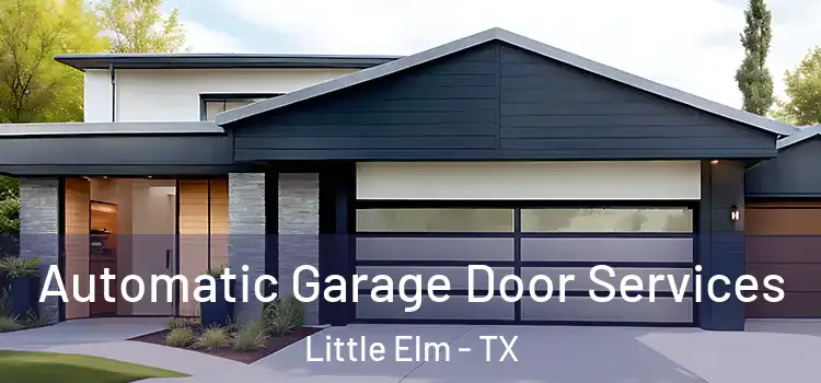  Automatic Garage Door Services Little Elm - TX