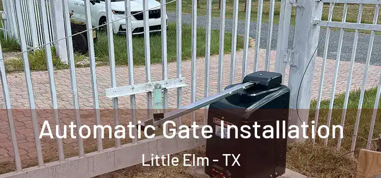  Automatic Gate Installation Little Elm - TX