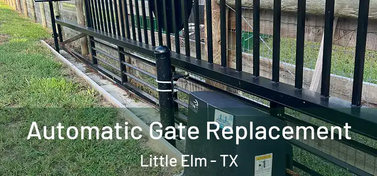  Automatic Gate Replacement Little Elm - TX