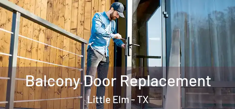  Balcony Door Replacement Little Elm - TX