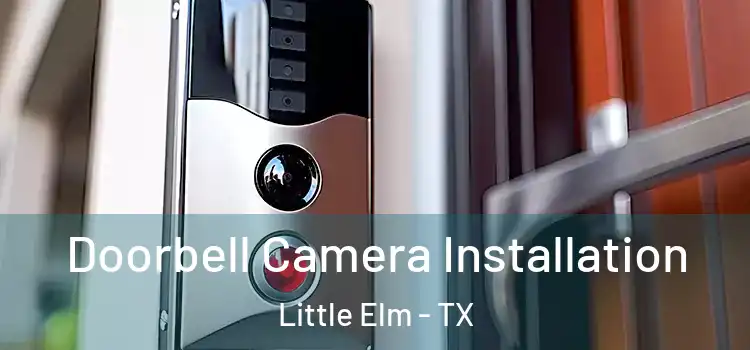  Doorbell Camera Installation Little Elm - TX