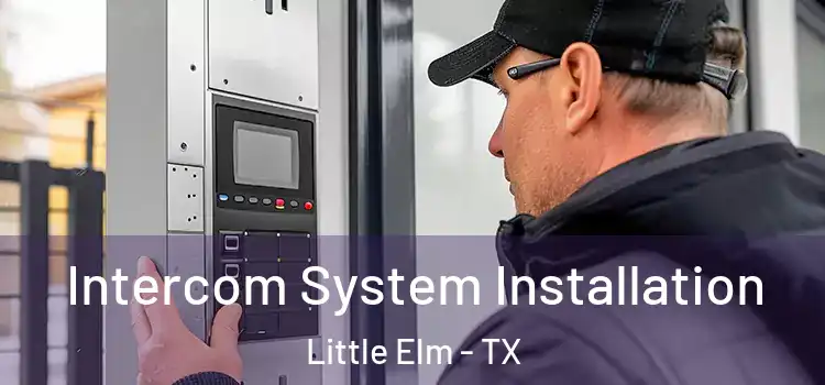  Intercom System Installation Little Elm - TX