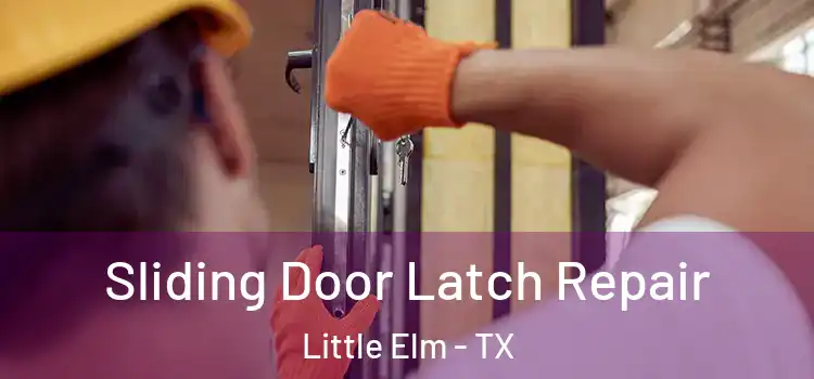 Sliding Door Latch Repair Little Elm - TX