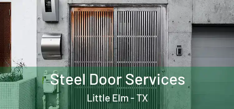  Steel Door Services Little Elm - TX